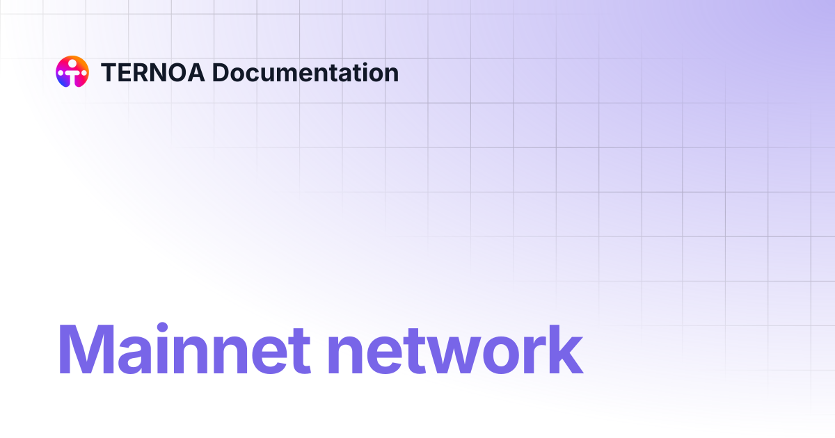 Mainnet network | TERNOA Documentation