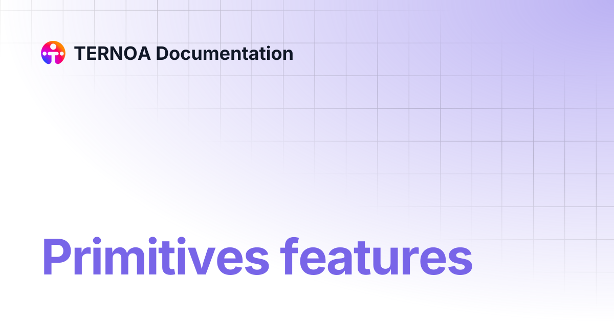 Primitives features | TERNOA Documentation